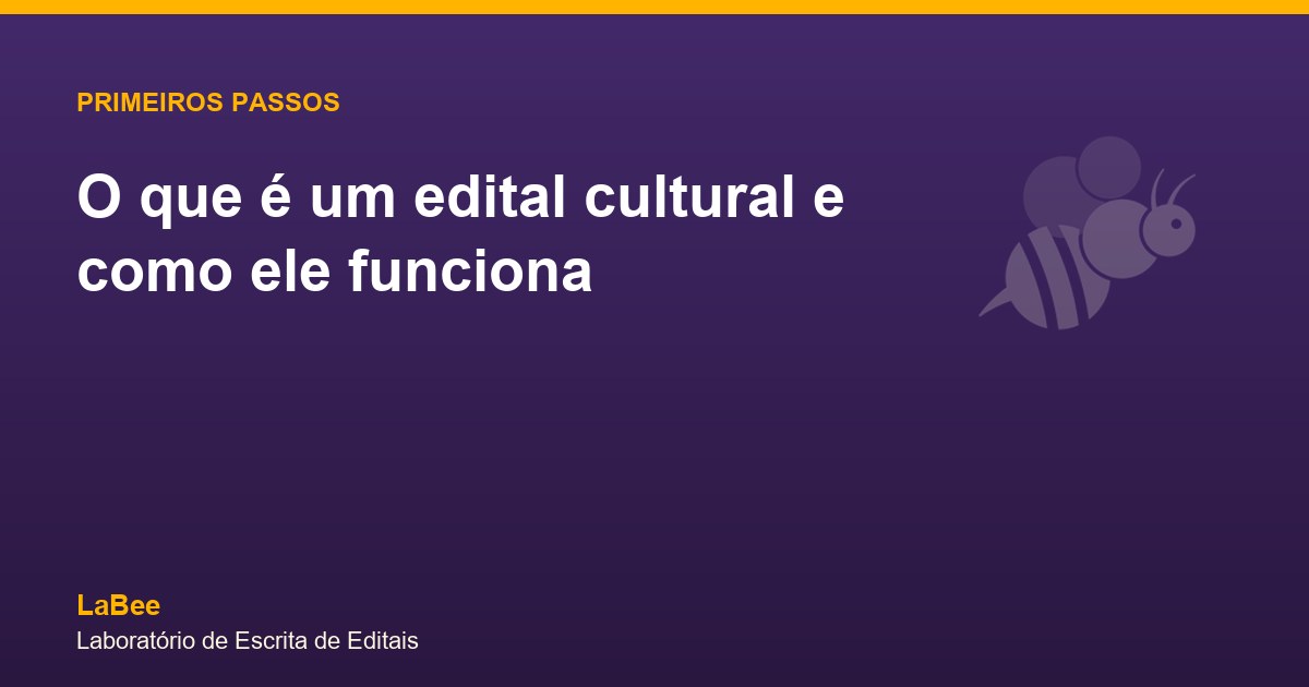 Arte do artigo: O que é um edital cultural e como ele funciona